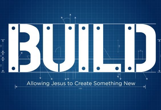 Build-Allowing Jesus to create something new